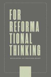 For Reformational Thinking : Developing an Undivided Heart: Developing an Undivided Heart