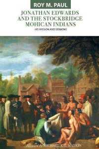 Jonathan Edwards and the Stockbridge Mohican Indians : His Mission and Sermons