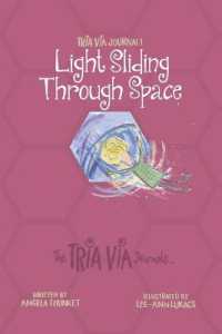 TRIA VIA Journal 1 : Light Sliding through Space (The Tria Via Journals)