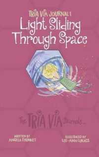 TRIA VIA Journal 1: Light Sliding Through Space (The Tria Via Journals") 〈1〉