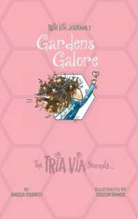 TRIA VIA Journal 2 : Gardens Galore (The Tria Via Journals)