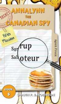 Annalynn the Canadian Spy : Syrup Saboteur (Atcs)