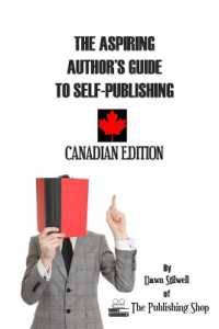 The Aspiring Author's Guide to Self-Publishing : Canadian Edition