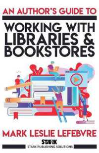 An Author's Guide to Working with Libraries and Bookstores (Stark Publishing Solutions)
