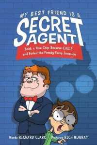 My Best Friend is a Secret Agent : How Chip Became C.H.I.P. and Foiled the Freaky Fuzzy Invasion