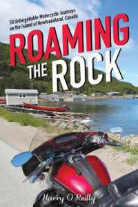 Roaming the Rock : 50 Unforgettable Motorcycle Journeys on the Island of Newfoundland, Canada