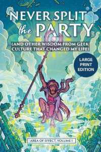 Never Split the Party : (and Other Wisdom from Geek Culture that Changed My Life) (Area of Effect) （2ND Large Print）