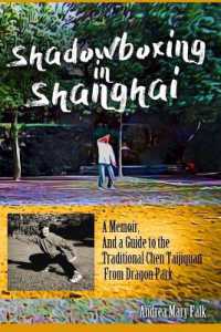 Shadowboxing in Shanghai : A Memoir, and a Guide to the Traditional Chen Taijiquan from Dragon Park