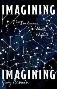 Imagining Imagining : Essays on Language, Identity and Infinity