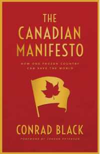The Canadian Manifesto : How One Frozen Country Can Save the World