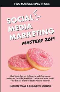 Social Media Marketing Mastery 2019 : (2 MANUSCRIPTS IN 1): Advertising Secrets to Become an Influencer on Instagram, Youtube, Facebook, Twitter and ... Your Badass Brand and Earn Passive Income!