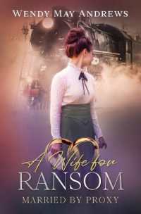A Wife for Ransom : A Sweet Mail-Order Bride Romance (Married by Proxy)