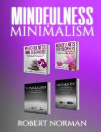 Minimalism, Mindfulness for Beginners : 4 BOOKS in 1! 30 Days of Motivation and Challenges to Declutter Your Life, 50 Tricks to Live Better with Less, Getting ... Stay in the Moment