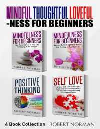 Mindfulness for Beginners, Positive Thinking, Self Love : 4 Books in 1! Your Mindset Super Combo! Learn to Stay in the Moment, 30 Days of Positive Thoughts, 30 Days of Self Love