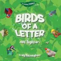 Birds of a Letter : ABC Together! (Learning Things)