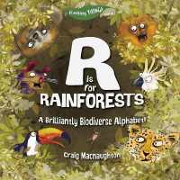 R is for Rainforests : A Brilliantly Biodiverse Alphabet! (Learning Things)