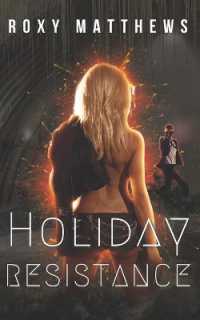 Holiday Resistance : A Dystopian Colonization Revolt Romance Novella