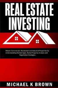 Real Estate Investing: Master Commercial, Residential and Industrial Properties by Understanding Market Signs, Rental Property Analysis and N