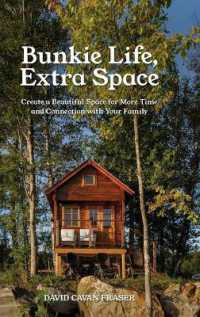 Bunkie Life, Extra Space : Create a Beautiful Space for More Time and Connection with Your Family