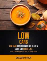 Low Carb : Low Carb Diet Cookbook for Healthy Living and Weight Loss (Low Carb Ketogenic Diet for Beginners) (How to Live a Low-carb Diet Lifestyle)
