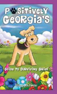 Positively Georgia's Guide to Surviving Grief (Positively Georgia)
