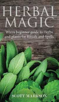 Herbal Magic : Wicca Beginner guide to Herbs and plants for Rituals and Spells