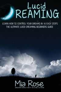 Lucid Dreaming for Beginners : Learn How to Control Your Dreams In10 Easy Steps