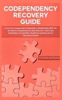 Codependency Recovery Guide : Cure your Codependent Personality & Relationships with this No More Codependence User Manual, Heal from Narcissists & Sociopathic People by Learning How to Take Back Control