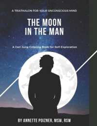The Moon in the Man : A Carl Jung Coloring Book for Self-Exploration (Jung@heart)