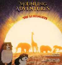 Moonling Adventure - the Serengeti (Moonling Adventures)