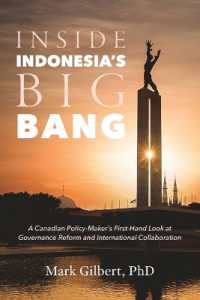 Inside Indonesia's Big Bang : A Canadian Policy-Maker's First-Hand Look at Governance Reform and International Collaboration