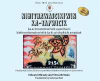 Nihithawascikiwin Ka-tapwicik : Telling the Truth Cree Version