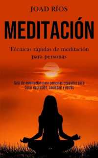 Meditación : Técnicas rápidas de meditación para personas (Guía de meditación para personas ocupadas para curar depresión, ansiedad y estrés)