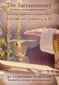 The Sacramentary (Liber Sacramentorum) : Vol. 3: Historical & Liturgical Notes on the Roman Missal