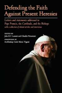 Defending the Faith against Present Heresies : Letters and statements addressed to Pope Francis, the Cardinals, and the Bishops with a collection of related articles and interviews