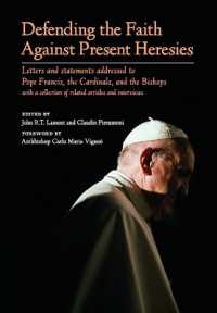 Defending the Faith against Present Heresies : Letters and Statements Addressed to Pope Francis, the Cardinals, and the Bishops with a collection of related articles and interviews