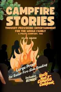 Campfire Stories : Thought-Provoking Entertainment for the Whole Family & Polite Company, Too