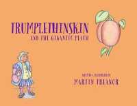 Trumplethinskin and the Gigantic Peach (The Tales of Trumplethinskin)