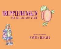 Trumplethinskin and the Gigantic Peach (The Tales of Trumplethinskin)