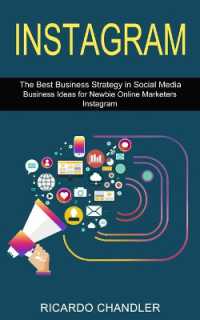 Instagram : The Best Business Strategy in Social Media (Business Ideas for Newbie Online Marketers Instagram)