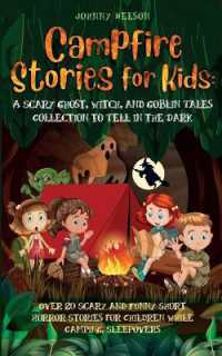 Campfire Stories for Kids : Over 20 Scary and Funny Short Horror Stories for Children While Camping or for Sleepovers
