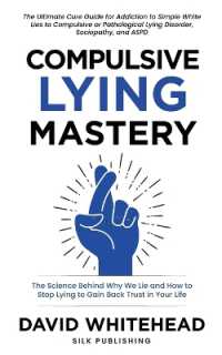 Compulsive Lying Mastery : The Science Behind Why We Lie and How to Stop Lying to Gain Back Trust in Your Life: Cure Guide for White Lies, Compulsive or Pathological Lying Disorder, Sociopathy and ASPD