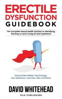 Erectile Dysfunction Guidebook : Natural Remedies, Psychology, Sex Addiction, Exercise, Diet and More (The Sexual Help Project)