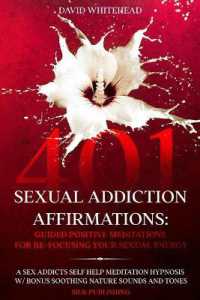 401 Sexual Addiction Affirmations : A Sex Addicts Self Help Meditation Hypnosis （Large Print）