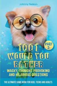 Part 2 : 1001 Would You Rather Wacky, Thought Provoking and Hilarious Questions: The Ultimate Game Book for Kids, Teens and Adults