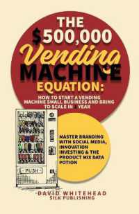 The $500,000 Vending Machine Equation : Master Branding with Social Media, Innovation Investing & the Product Mix Data Potion