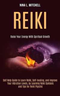 Reiki : Self Help Guide to Learn Reiki, Self-healing, and Improve Your Vibration Levels, by Learning Reiki Symbols and Tips for Reiki Psychic (Raise Your Energy with Spiritual Growth)