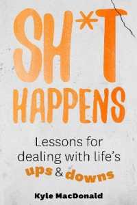 Sh*t Happens : Lessons for dealing with life's ups & downs