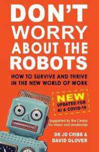 Don't Worry about the Robots: How to Survive and Thrive in the New World of Work : New and Updated for COVID