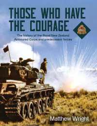 Those Who Have the Courage : The History of the Royal New Zealand Armoured Corps